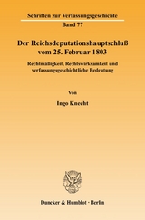Der Reichsdeputationshauptschlu&szlig; vom 25. Februar 1803. - Ingo Knecht