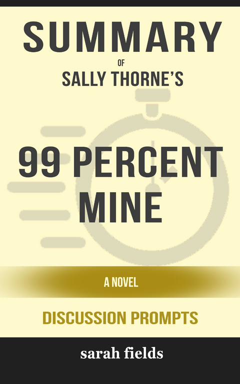 Summary: Sally Thorne's 99 Percent Mine - Sarah Fields