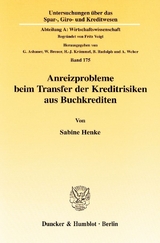 Anreizprobleme beim Transfer der Kreditrisiken aus Buchkrediten. - Sabine Henke