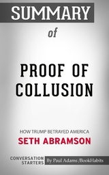 Summary of Proof of Collusion: How Trump Betrayed America - Paul Adams