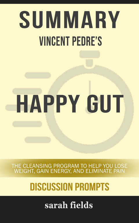 Summary: Vincent Pedre's Happy Gut - Sarah Fields