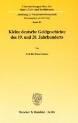 Kleine deutsche Geldgeschichte des 19. und 20. Jahrhunderts. - Bruno Schultz