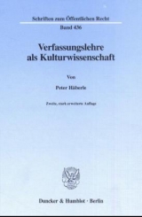 Verfassungslehre als Kulturwissenschaft. - Peter H&auml;berle