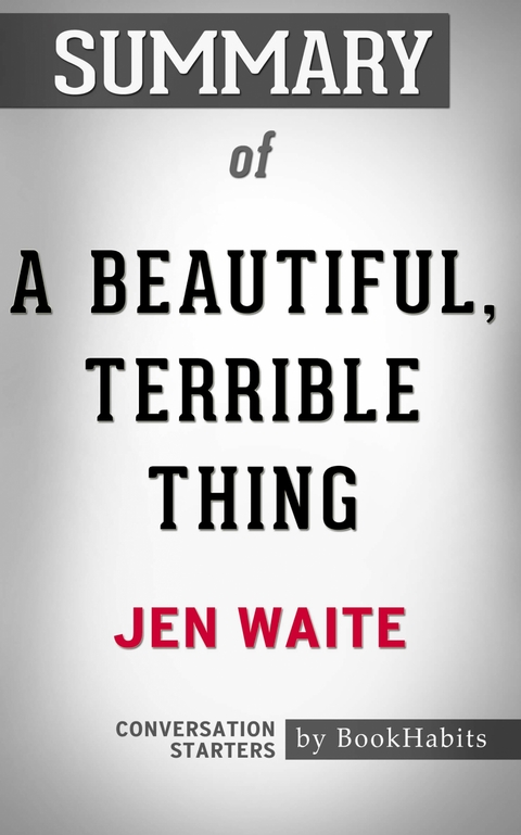Summary of  A Beautiful, Terrible Thing: A Memoir of Marriage and Betrayal - Paul Adams