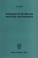 Belastungen der Bev&ouml;lkerung durch Flug- und Stra&szlig;enl&auml;rm. - Carl Oliva