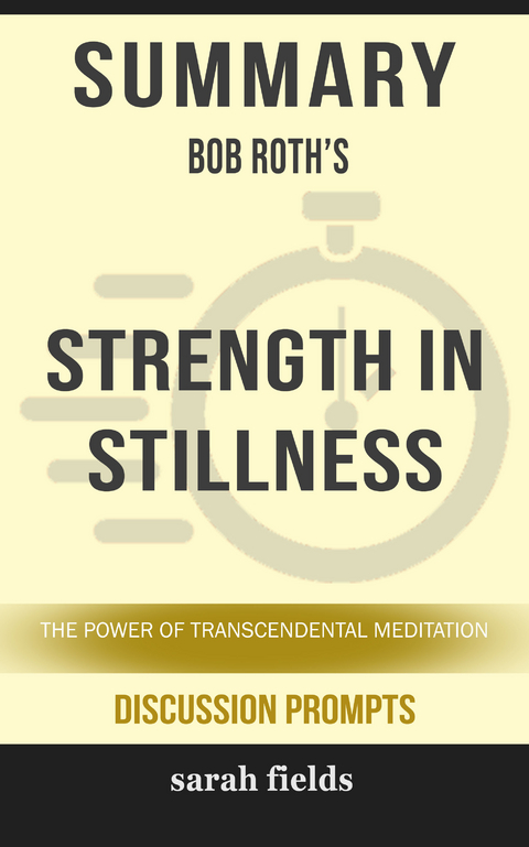 Summary: Bob Roth's Strength in Stillness - Sarah Fields