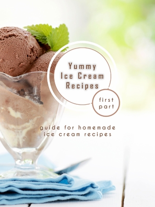 Yummy Ice Cream Recipes - First Part