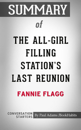 Summary of The All-Girl Filling Station's Last Reunion: A Novel - Paul Adams
