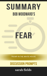 Summary: Bob Woodward's Fear - Sarah Fields