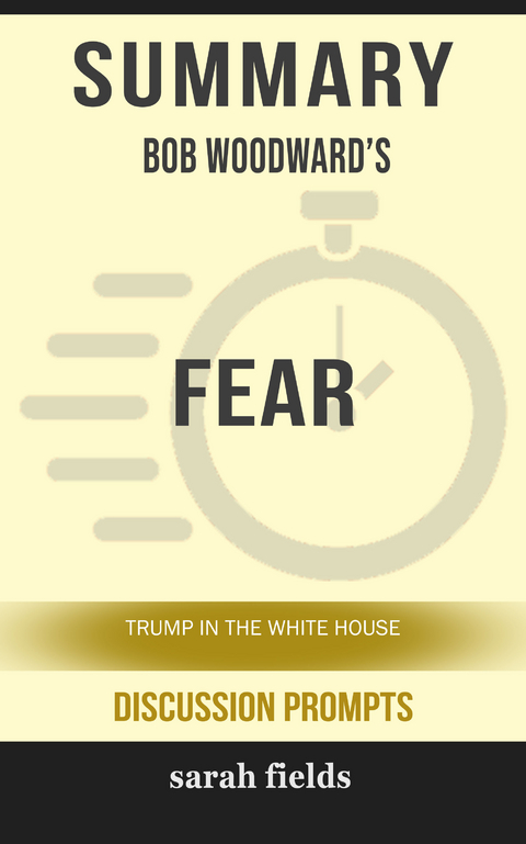 Summary: Bob Woodward's Fear - Sarah Fields