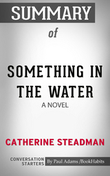 Summary of Something in the Water: A Novel - Paul Adams