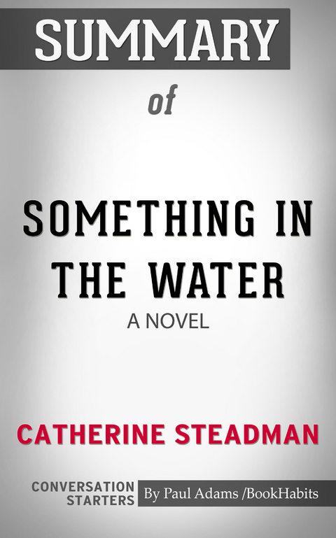 Summary of Something in the Water: A Novel - Paul Adams