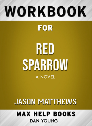 Workbook for Red Sparrow: A Novel (Max-Help Books)