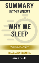Summary: Matthew Walker's Why We Sleep - Sarah Fields