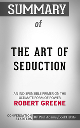 Summary of The Art of Seduction - Paul Adams