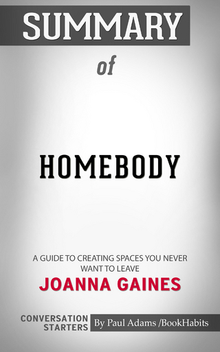 Summary of Homebody: A Guide to Creating Spaces You Never Want to Leave