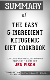 Summary of The Easy 5-Ingredient Ketogenic Diet Cookbook - Paul Adams