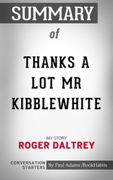Summary of Thanks a Lot Mr Kibblewhite - Paul Adams