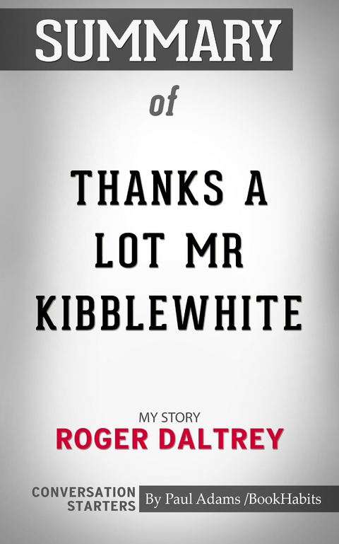 Summary of Thanks a Lot Mr Kibblewhite - Paul Adams