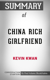 Summary of China Rich Girlfriend: A Novel: Conversation Starters - Paul Adams