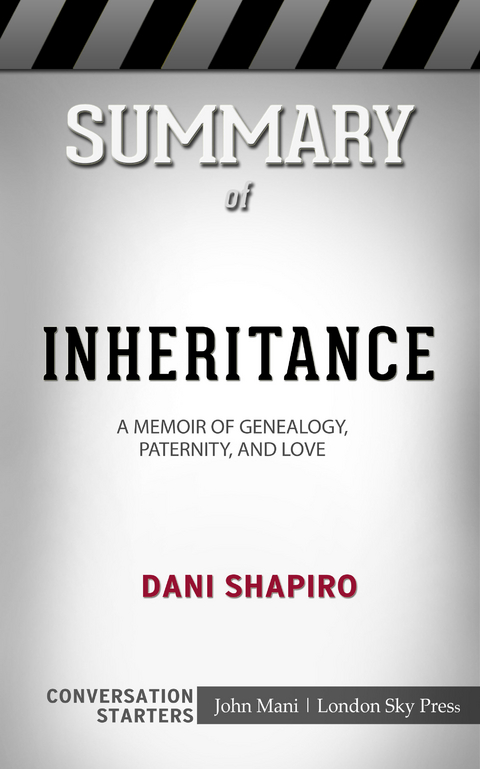 Summary of Inheritance: A Memoir of Genealogy, Paternity, and Love: Conversation Starters - John Mani