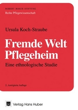 Fremde Welt Pflegeheim - Ursula Koch-Straube