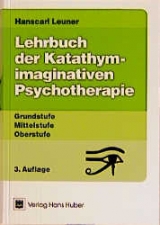 Lehrbuch der Katathym-imaginativen Psychotherapie - Hanscarl Leuner