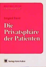 Die Privatsph&auml;re des Patienten - Irmgard Bauer