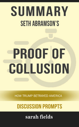 Summary: Seth Abramson's Proof of Collusion: How Trump Betrayed America - Sarah Fields