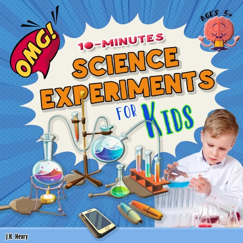Science Experiments for Kids - J.K Henry