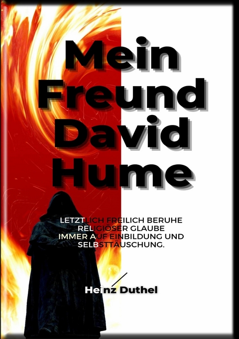 HEINZ DUTHEL: MEIN FREUND DAVID HUME - Heinz Duthel
