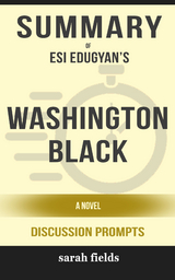 Summary: Esi Edugyan's Washington Black - Sarah Fields