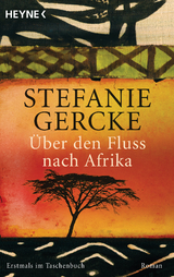 &Uuml;ber den Fluss nach Afrika - Stefanie Gercke
