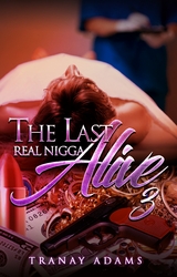 The Last Real Nigga Alive 3 - Tranay Adams