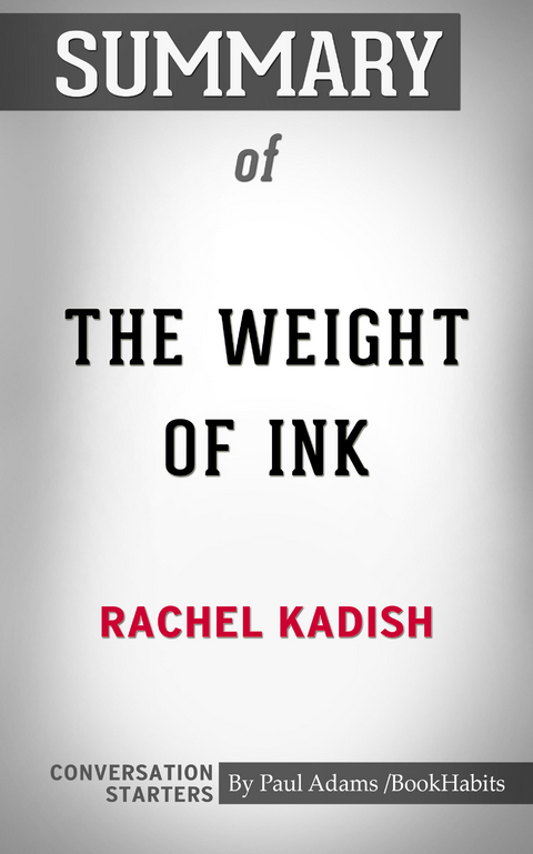Summary of The Weight of Ink - Paul Adams