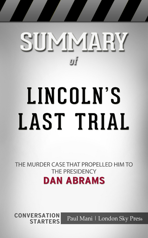 Summary of Lincoln's Last Trial - Paul Mani
