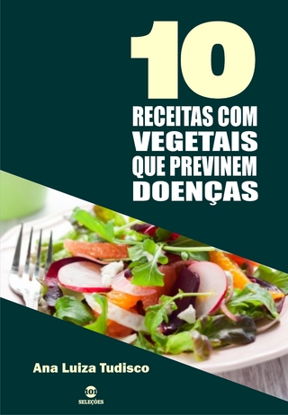 10 Receitas com vegetais que previnem doenças