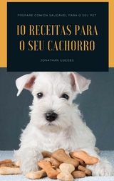 10 Receitas para o seu cachorro - Jonathan Guedes