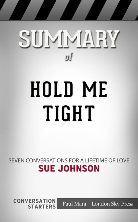Summary of Hold Me Tight: Seven Conversations for a Lifetime of Love: Conversation Starters - Paul Mani