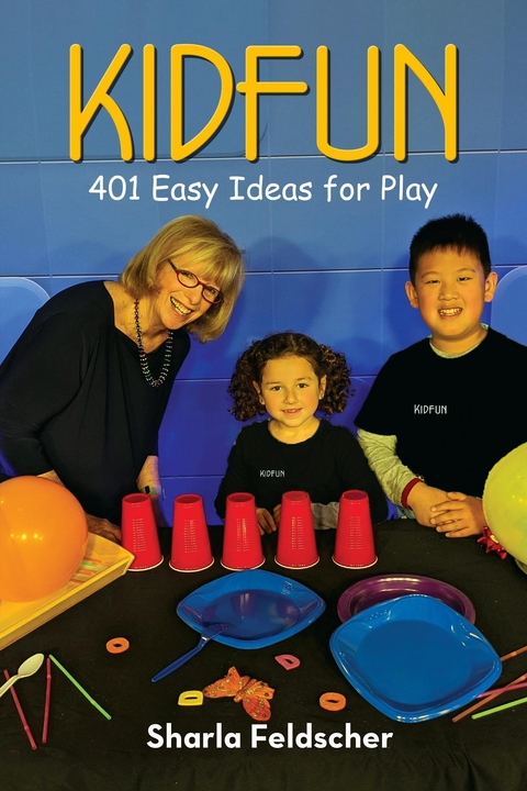 KIDFUN 401 Easy Ideas for Play -  Sharla Feldscher