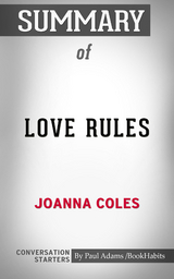 Summary of Love Rules: How to Find a Real Relationship in a Digital World - Paul Adams