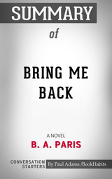 Summary of Bring Me Back: A Novel - Paul Adams