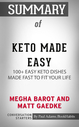Summary of Keto Made Easy: 100+ Easy Keto Dishes Made Fast to Fit Your Life - Paul Adams