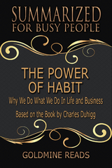 The Power of Habit - Summarized for Busy People - Goldmine Reads