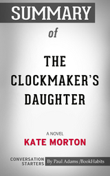 Summary of The Clockmaker's Daughter: A Novel - Paul Adams