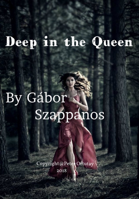 Deep in the Queen - G&aacute;bor Szappanos