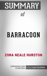 Summary of Barracoon: The Story of the Last "Black Cargo" - Paul Adams