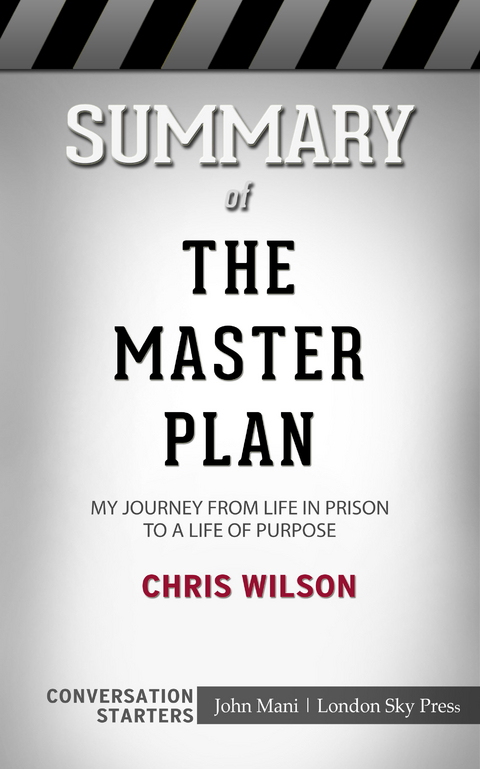 Summary of The Master Plan: My Journey from Life in Prison to a Life of Purpose: Conversation Starters - John Mani