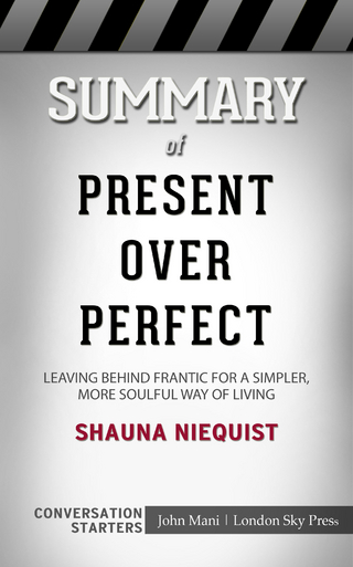 Summary of Present Over Perfect: Leaving Behind Frantic for a Simpler, More Soulful Way of Living: Conversation Starters