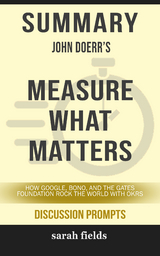 Summary: John Doerr's Measure What Matters - Sarah Fields